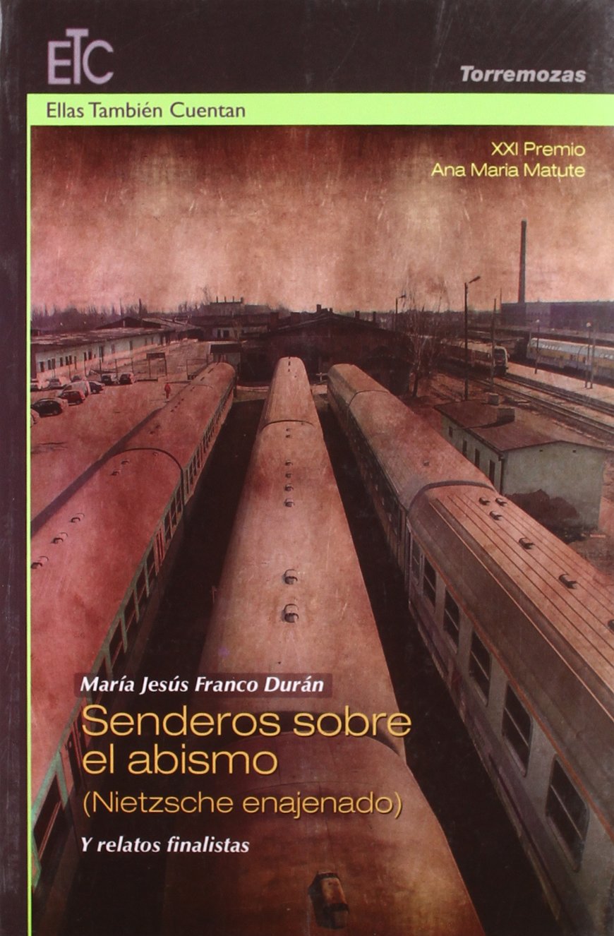 Senderos sobre el abismo (Nietzsche enajenado) : y relatos finalistas Books