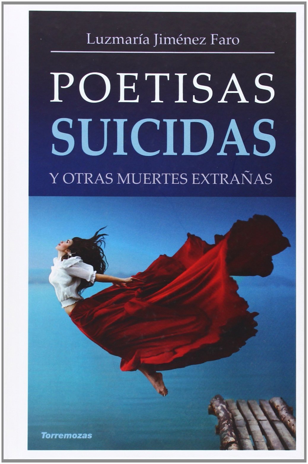 Jiménez Faro, L: Poetisas suicidas : y otras muertes extraña Contemporary literature