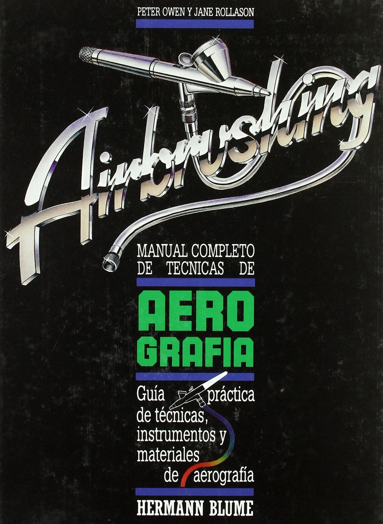 Manual completo de técnicas de aerografía / The Complete Manual of airbrushing techniques book