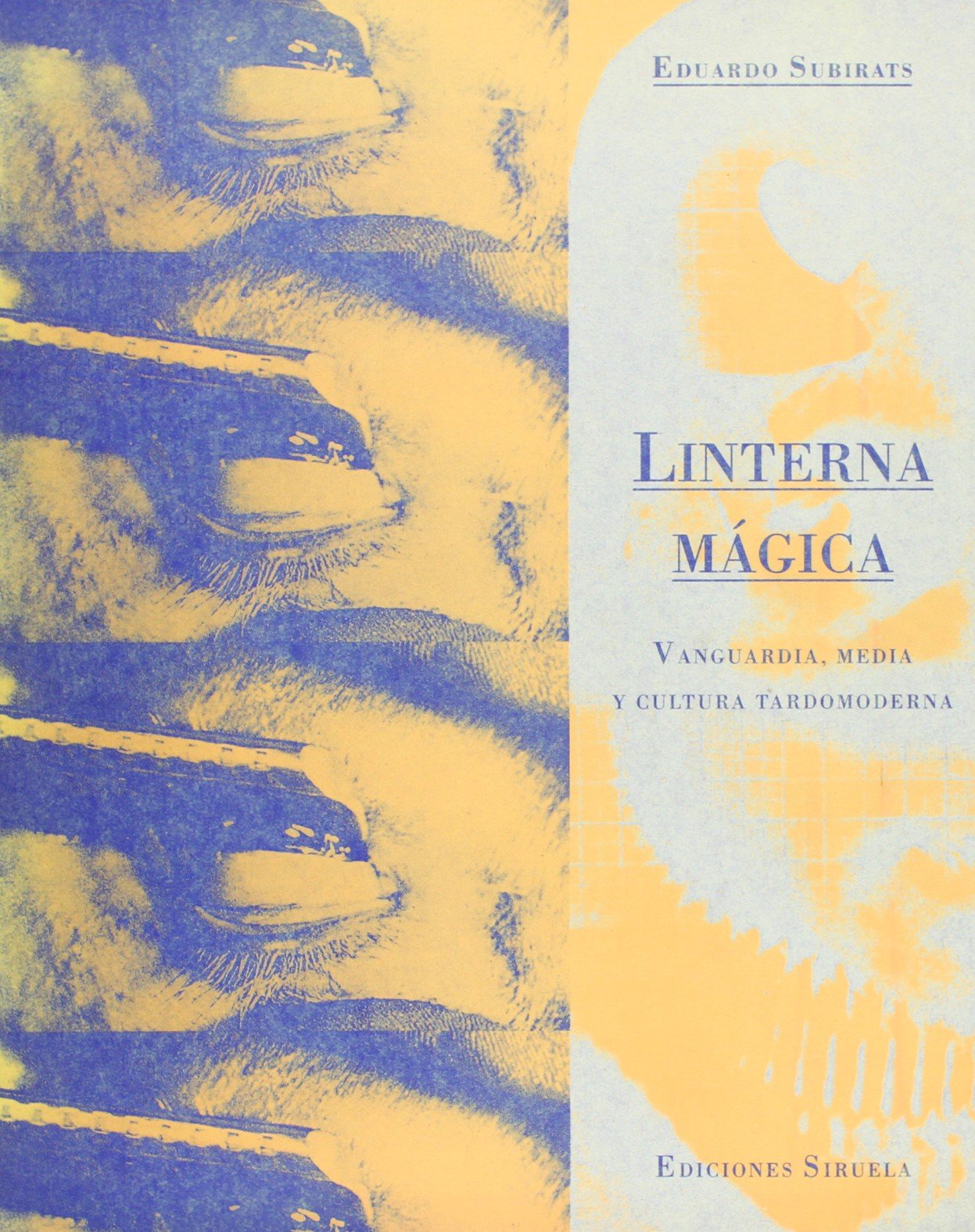 Linterna mágica : vanguardia, media y cultura tardomoderna (La Biblioteca Azul / Serie menor, Band 11) Film, Art & Culture