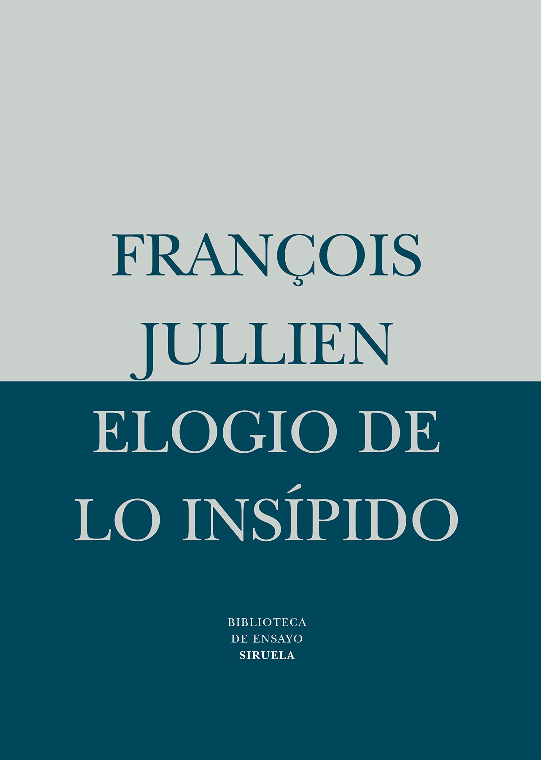 Elogio de lo insipido / In Praise of Blandness book