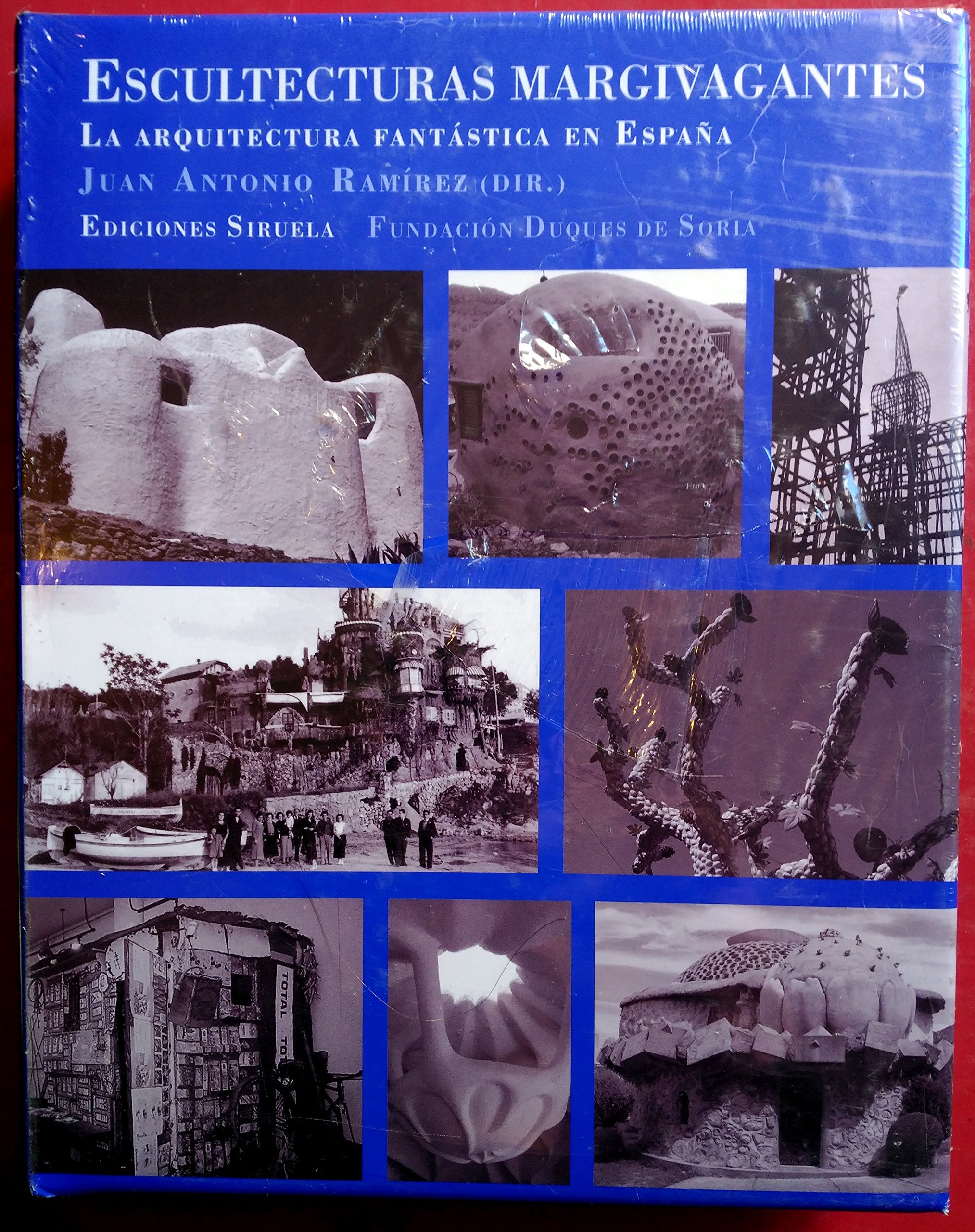Escultecturas margivagantes: La arquitectura fantastica en Espana / Fantastic Architecture in Spain book