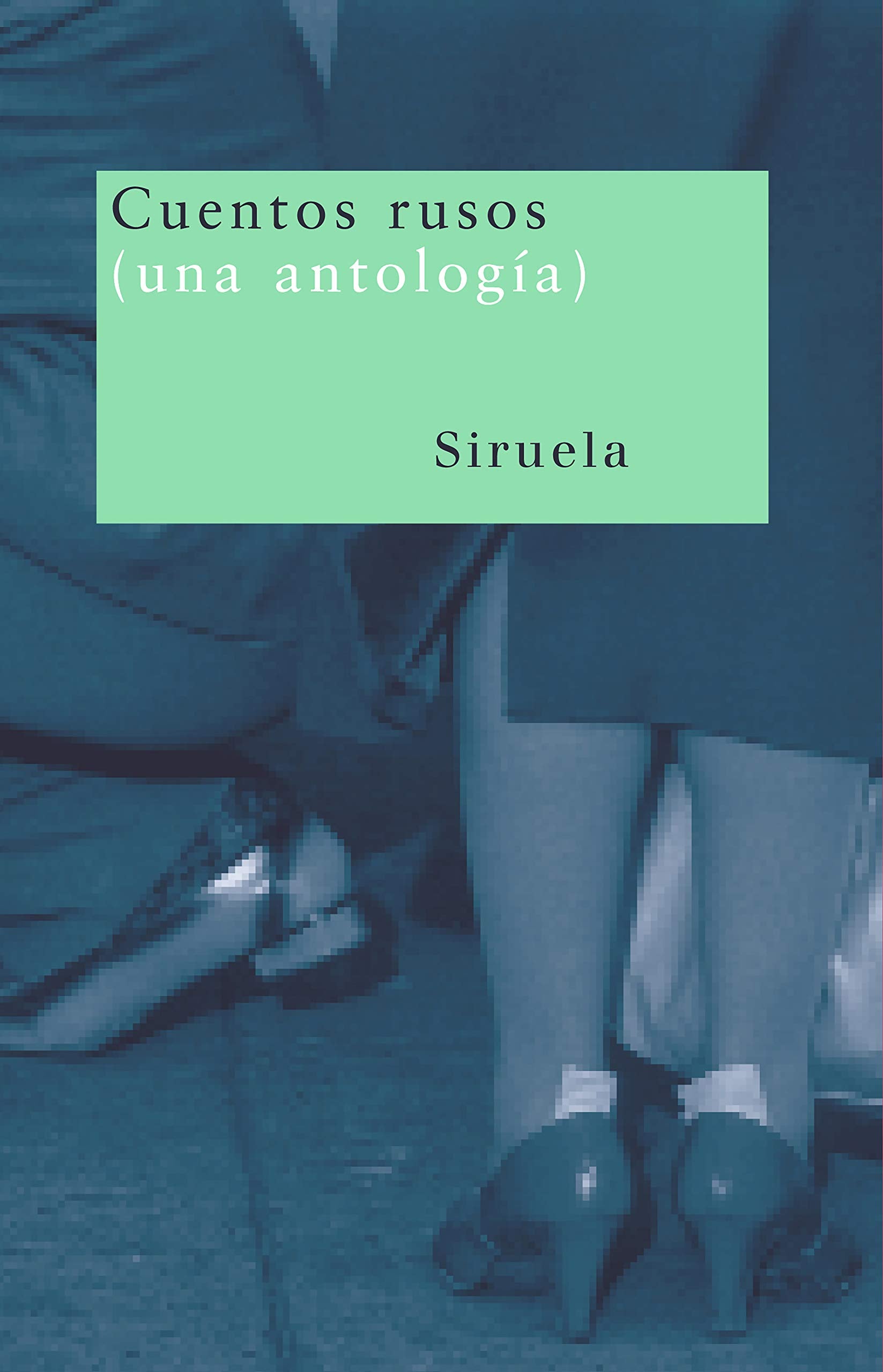 Cuentos rusos/ Russian Tales: Una Antologia/ an Anthology book