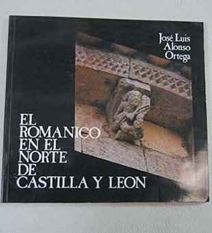 Romanica en el norte de Castilla yleon, el book