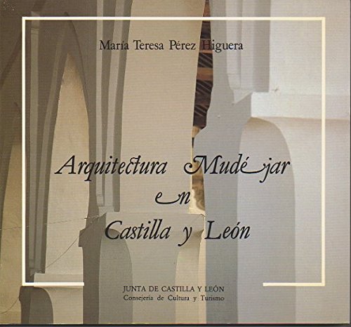 Arquitectura mudejar en Castilla y Leon (Spanish Edition) Books