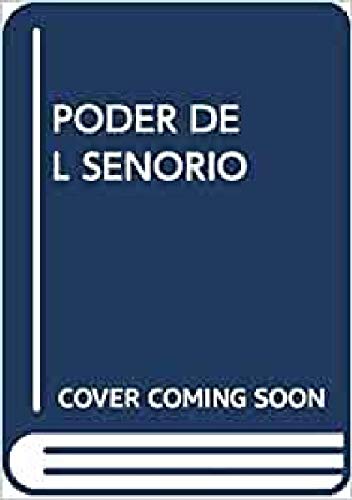 el_poder_del_senorio-senorio_y_poderes_locales_en_soria_entre_el_antiguo: Se~norio y Poderes Locales En Soria Entre El Antiguo Regimen y El Liberalismo (Estudios de Historia) Politics & History