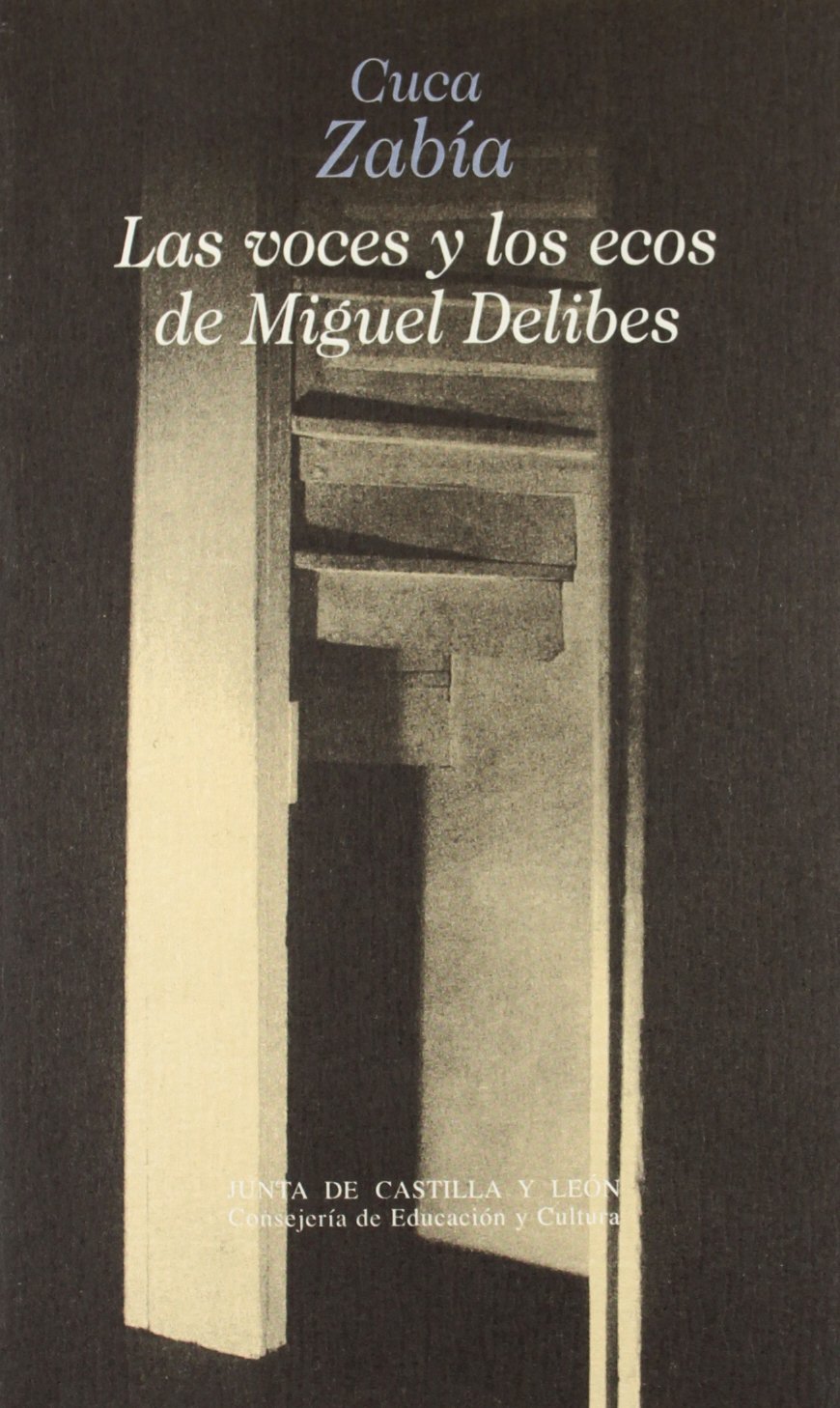 Las voces y los ecos de Miguel delibes (Ensayo Las Letras) Zabía Lasala, Cuca Books