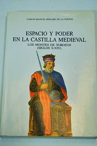 Espacio y poder en la Castilla medieval: los Montes de Torozos (siglos X-XIV) Books