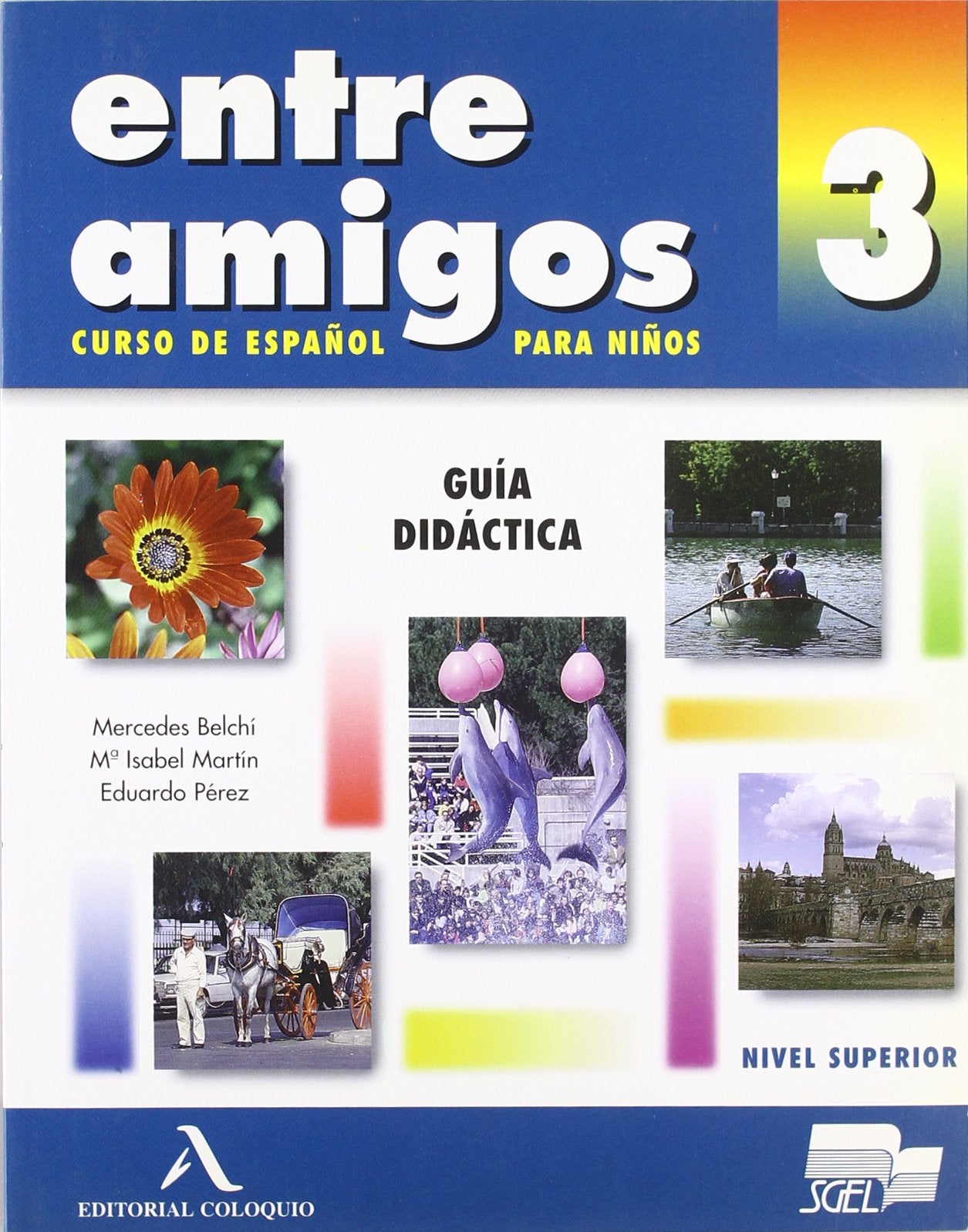 Entre amigos 3. Guia didactica / Entre amigos 3. Guía didáctica: Nivel 3 avanzado Foreign Languages ​​& Dictionaries
