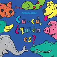 Cu-Cu, Quien Es / Flappy Waggy Wiggly: A Peek-A-Boo Riddle Book book