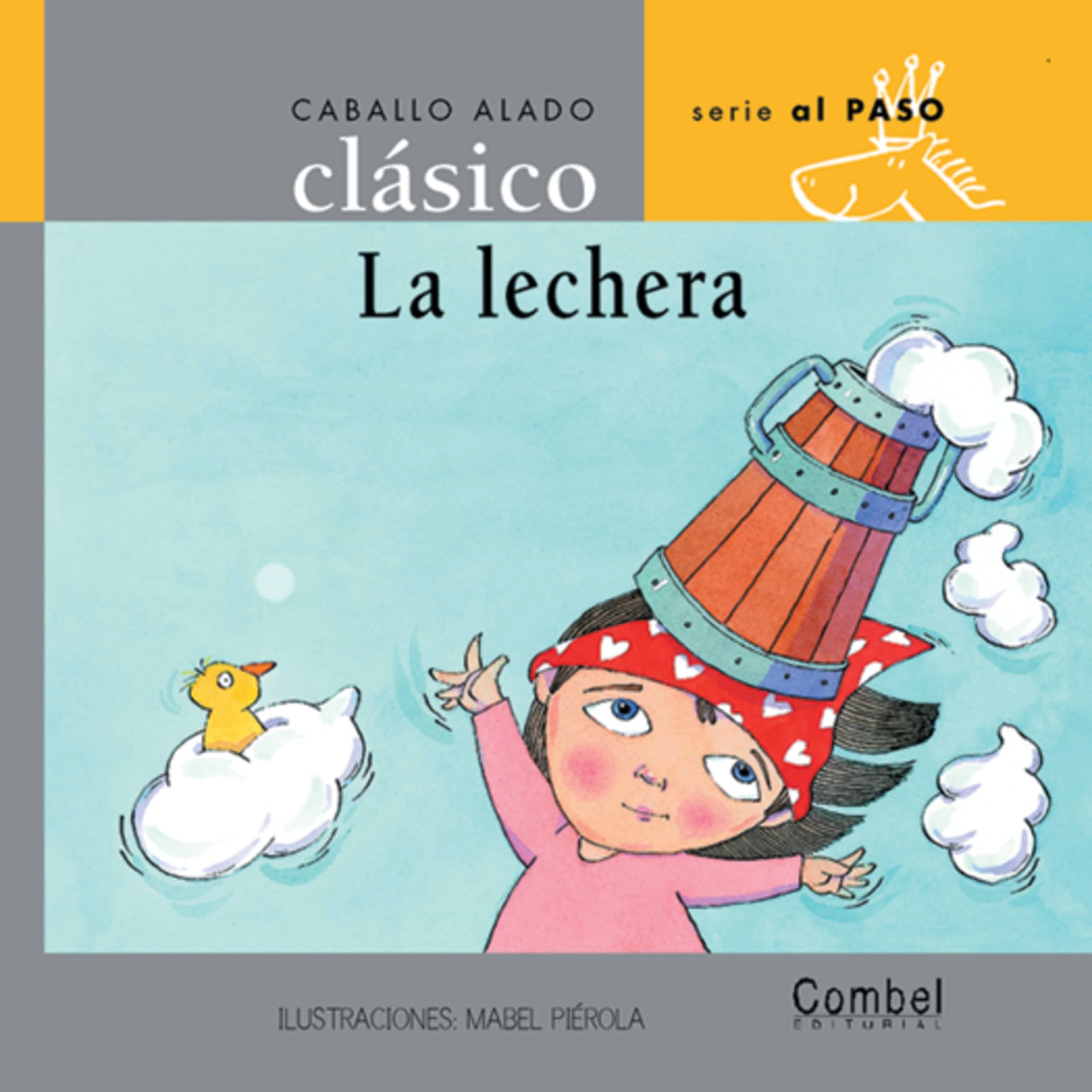 Coleccion Caballo Alado Clasico: La lechera (Caballo alado clasico series Al paso / Winged Horse Fairy Tale Classics-To Step) book