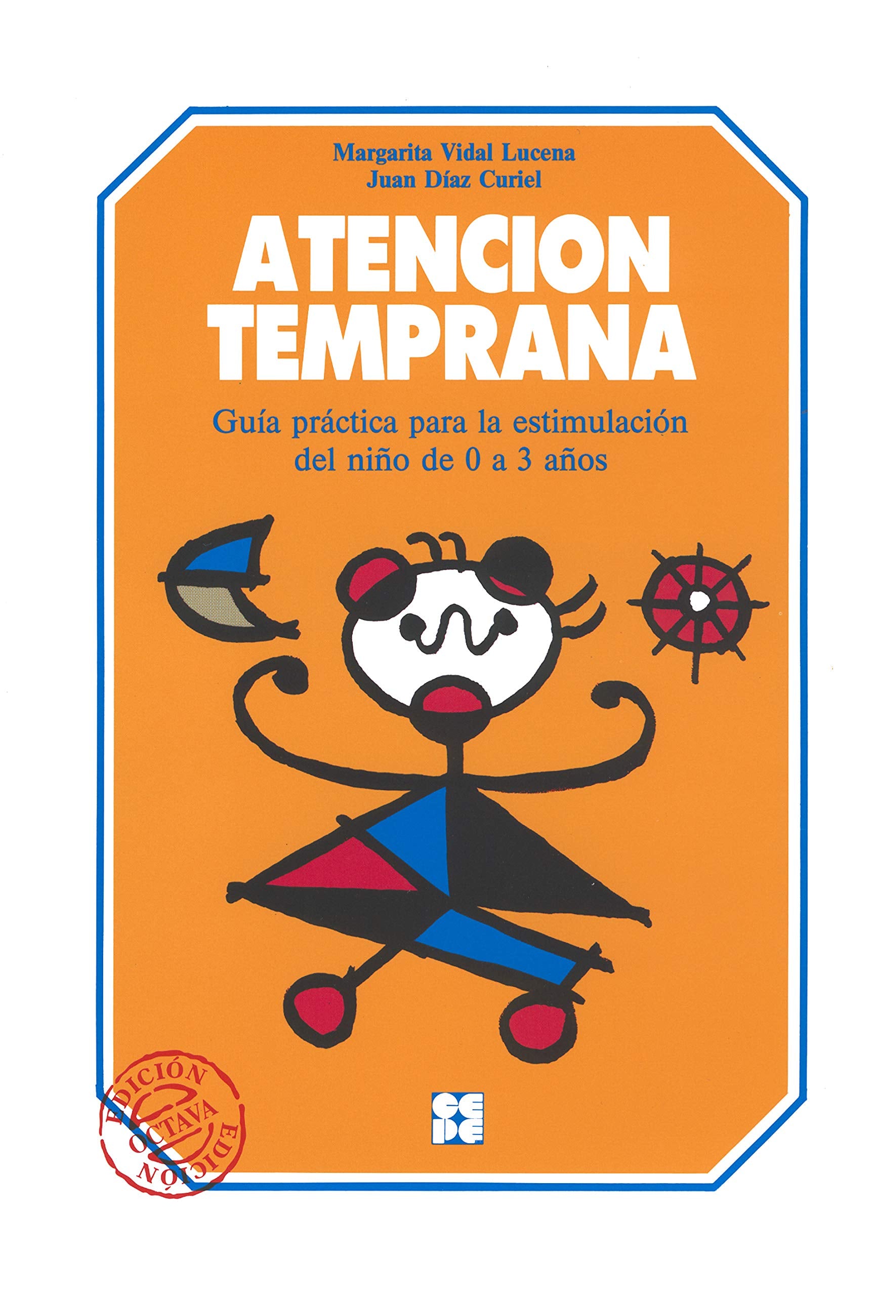 Atención Temprana. Guía práctica para la estimulación del niño de 0 a 3 años: Guia práctica para la estimulación del niño de 0 a 3 años book