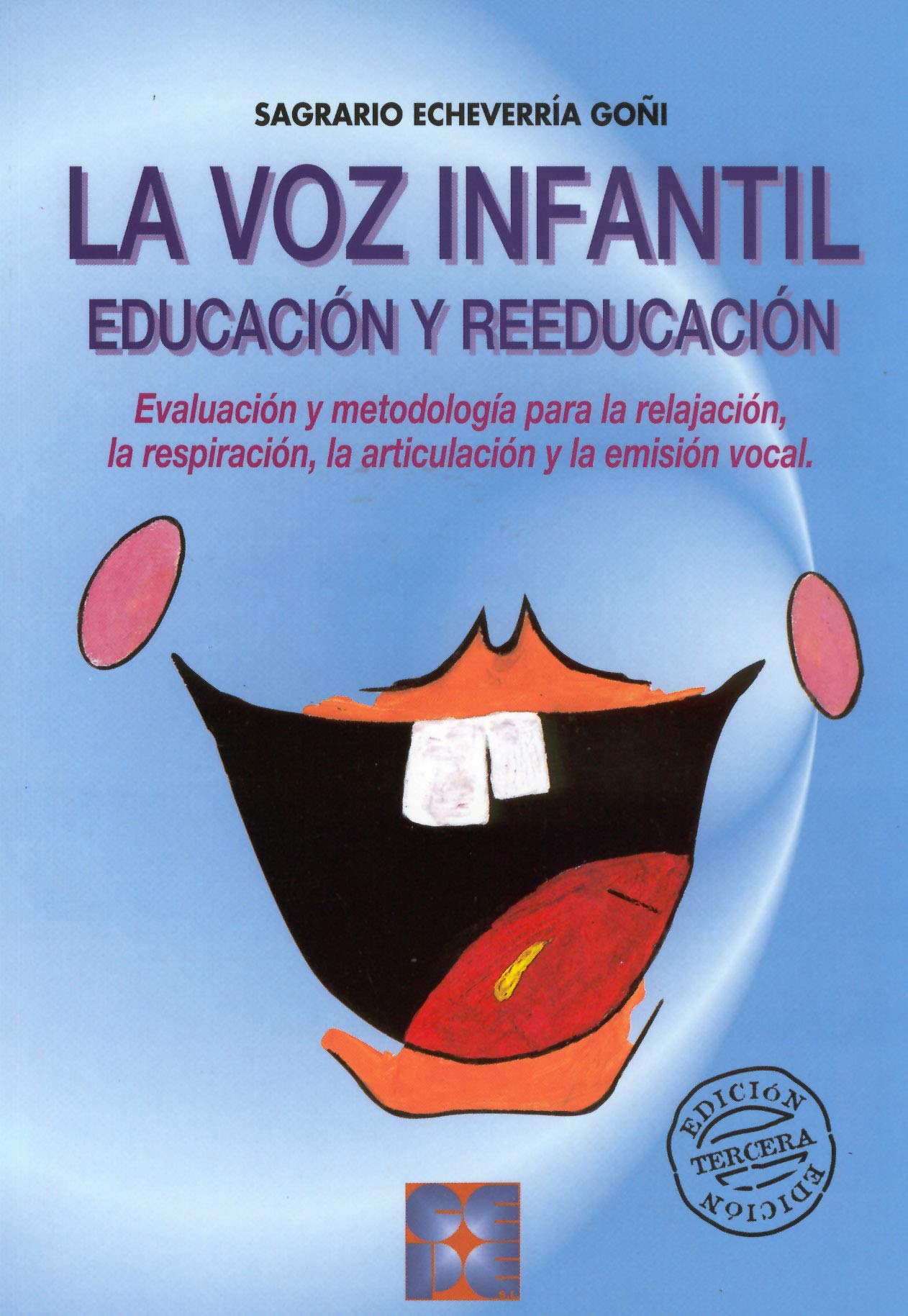 Educación y Reeducación de la Voz Infantil: Evaluación y metodología para la relajación, la respiración, la articulación y la emisión vocal: ... emisión vocal: 3 (Lenguaje y comunicación) book