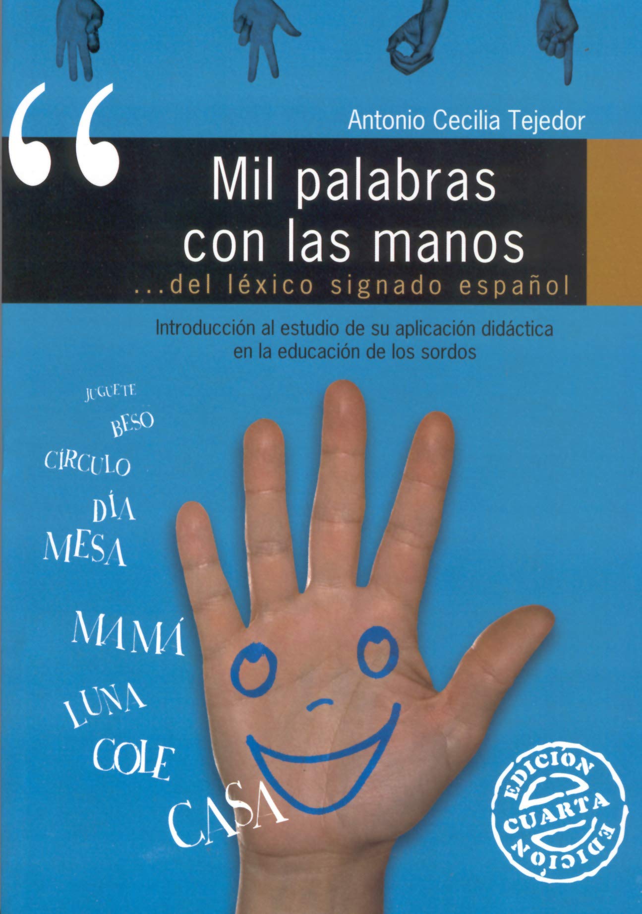Mil palabras con las manos: Introducción al estudio de su aplicación didáctica en la educación de los sordos (Lenguaje y comunicación, Band 18) Education & Training