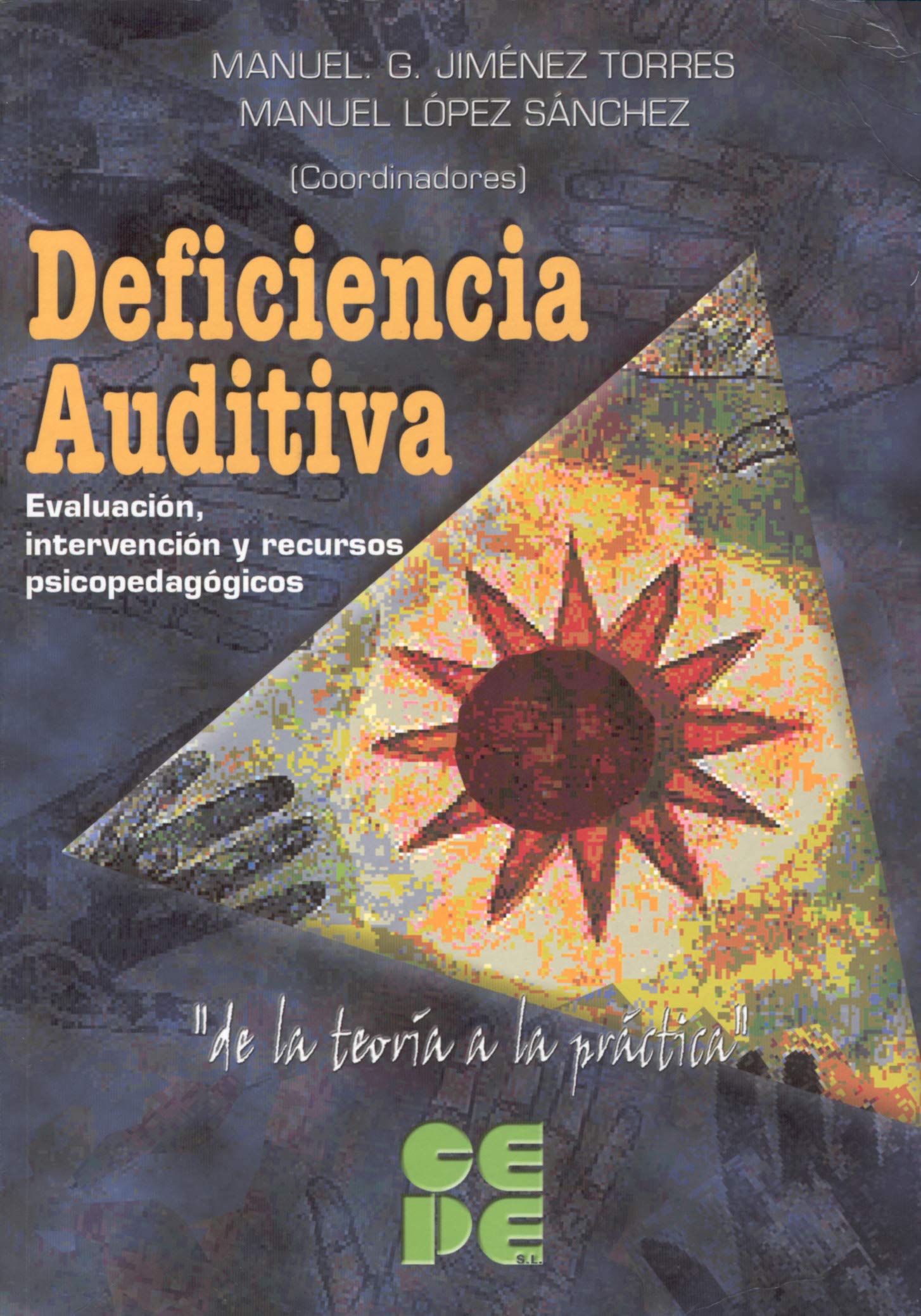 Deficiencia auditiva : evaluación, intervención y recursos psicopedagógicos: Evaluación, intervención y recursos psicopedagógicos (Propuestas curriculares, Band 11) Education & Training