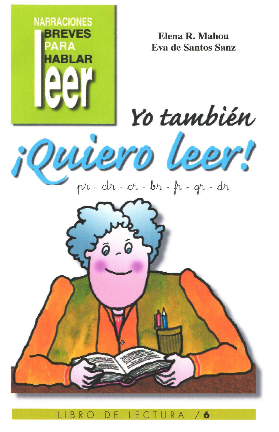 Yo También ¡Quiero Leer! 6 (Narraciones breves para hablar, leer y hacer, Band 7) Education & Training