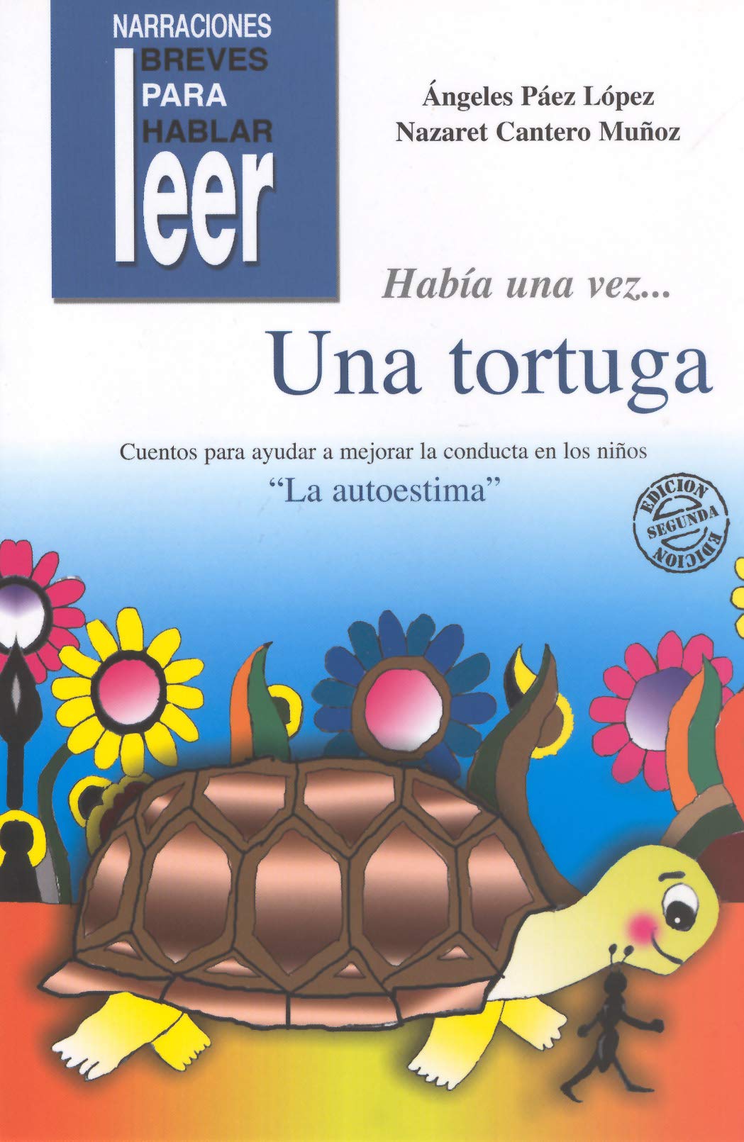 Había una vez... Una Tortuga. Cuentos para ayudar a mejorar la conducta de los niños (Narraciones breves para hablar, leer y hacer) Social Sciences