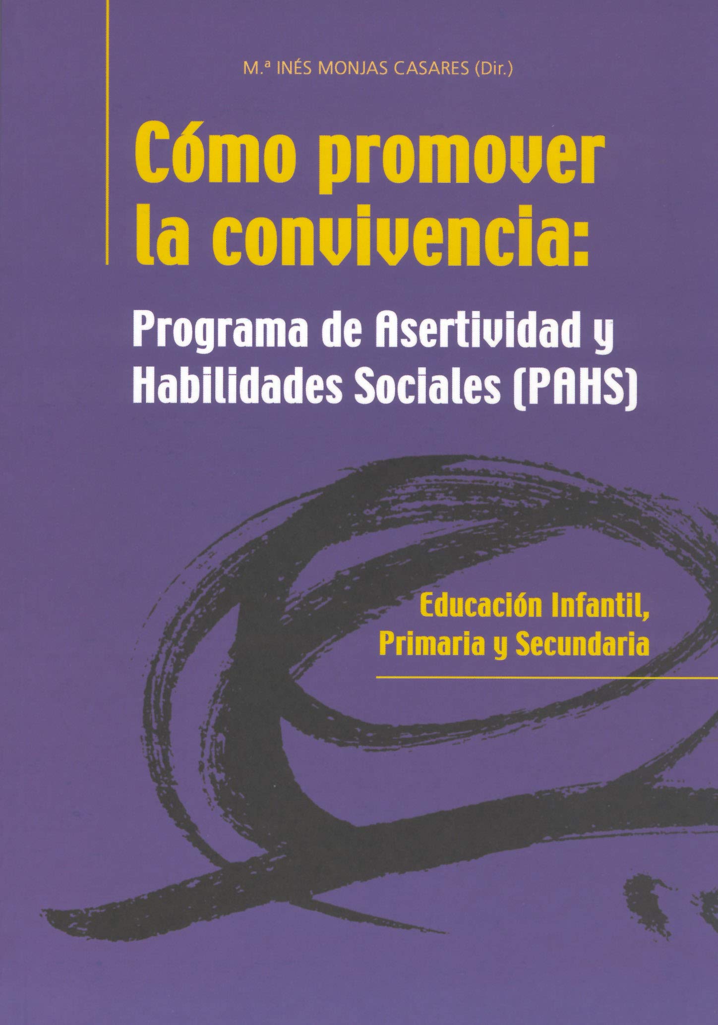 Cómo Promover la Convivencia: Programa de Asertividad y Hablidades Sociales (PAHS): Programa de asertividad y habilidades sociales book