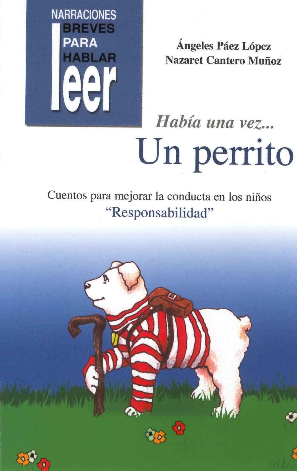 Había una vez... Un Perrito. Cuentos para ayudar a mejorar la conducta de los niños (Narraciones breves para hablar, leer y hacer) Education & Training