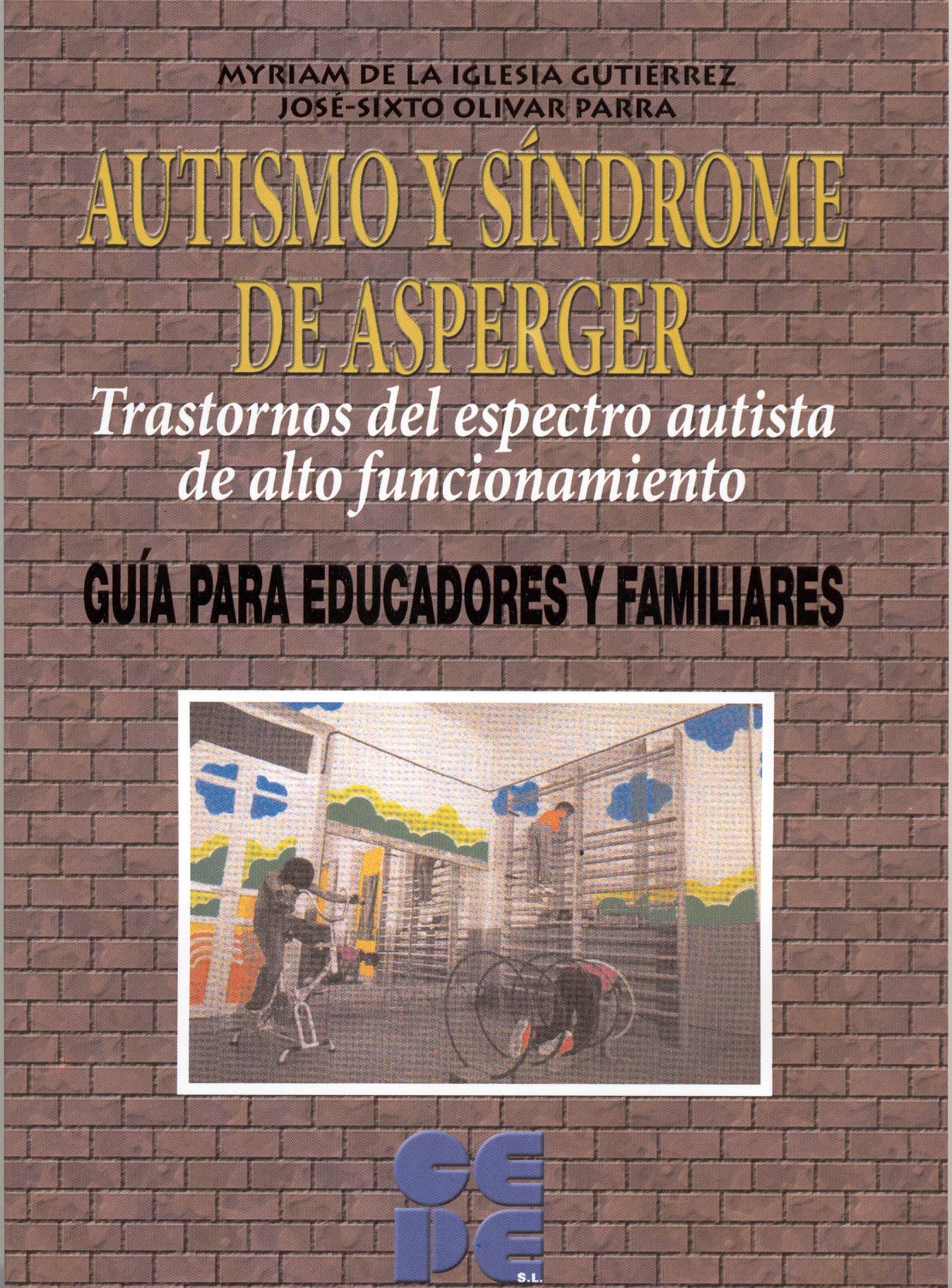 Autismo y síndrome de Asperger: Trastornos del espectro autista de alto funcionamiento (Educación especial y dificultades de aprendizaje, Band 22) Education & Training