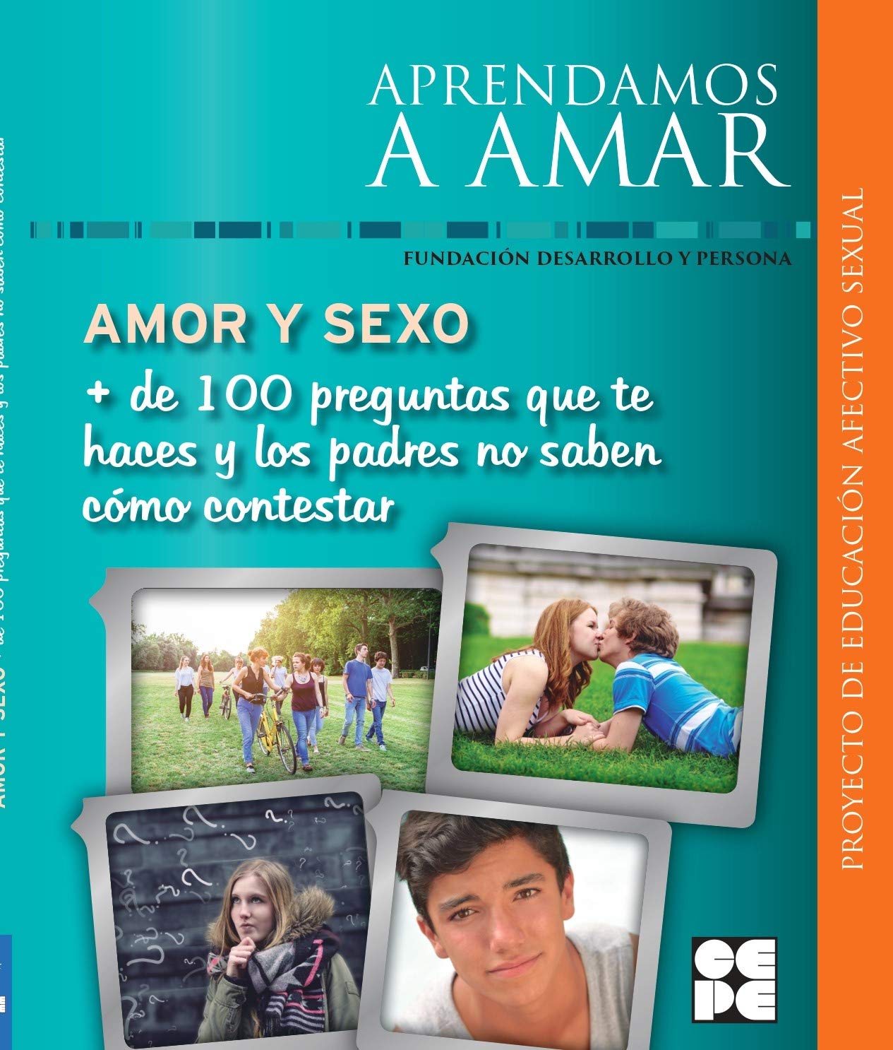 Amor y Sexo. + de 100 preguntas que te haces y los padres no saben cómo contestar (Aprendamos a amar, Band 4) Partnership & Love