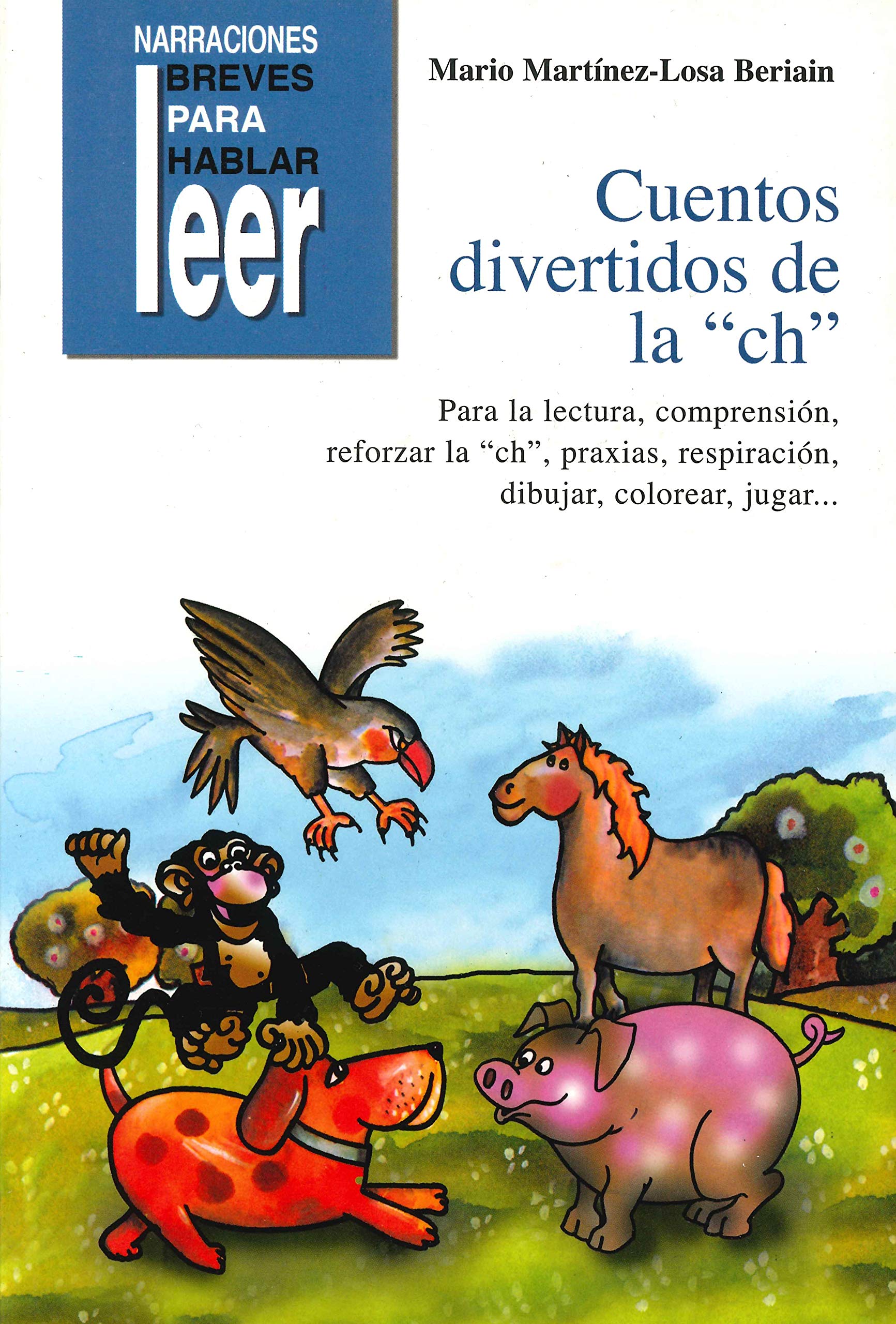 Cuentos Divertidos de la "ch". Para reforzar la comprensión, la "ch", praxias... book