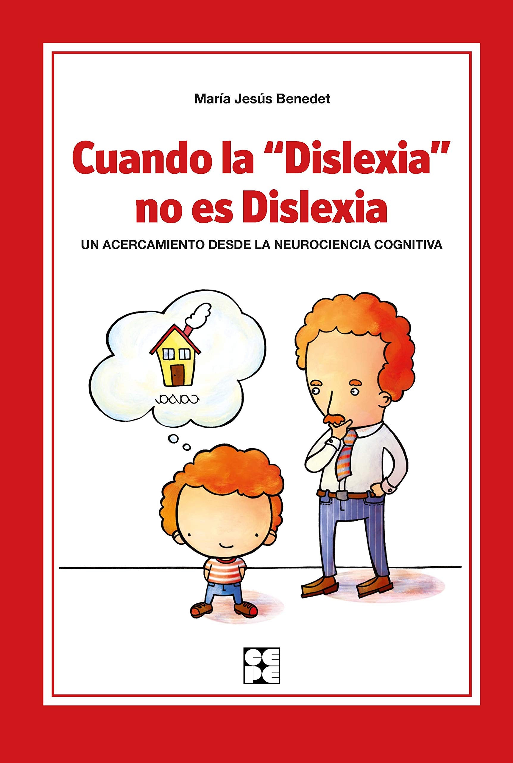 Cuando "la Dislexia" no es Dislexia. Un acercamiento desde la neurociencia cognitiva: Un acercamiento desde la neurociencia cognitiva book