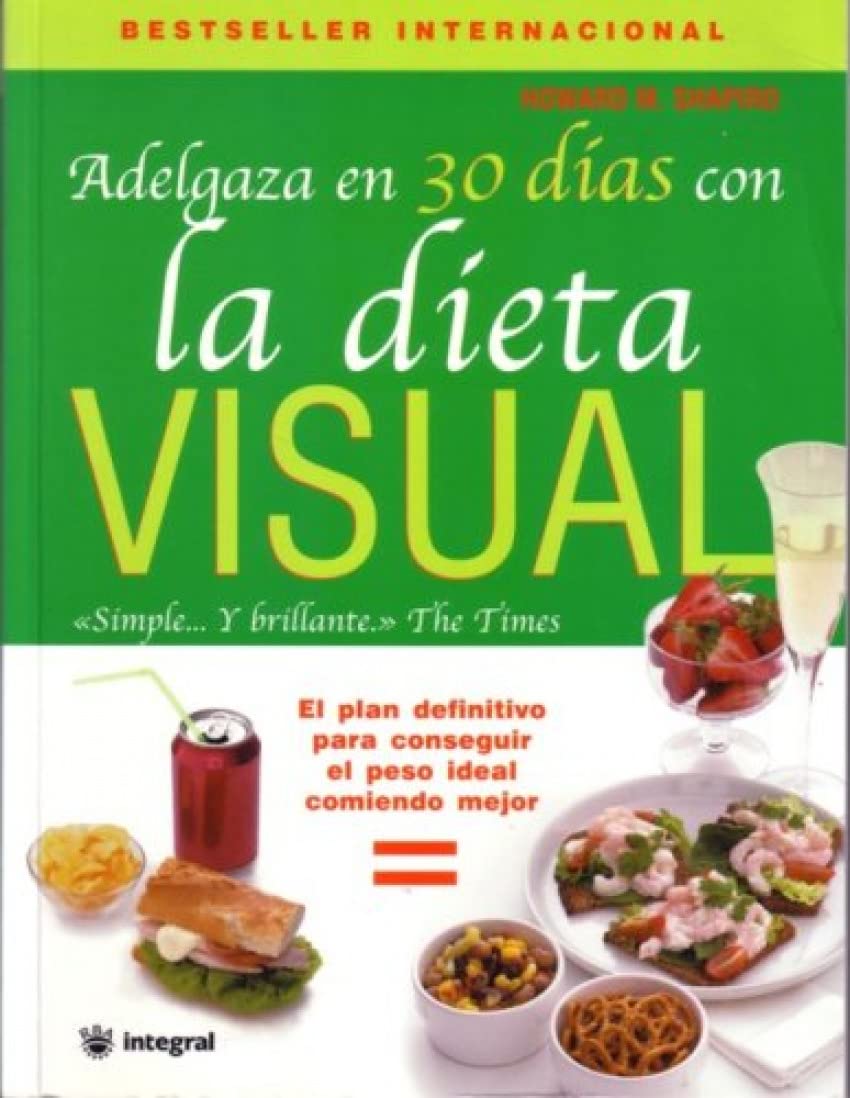 Adelgaza En 30 Dias Con La Dieta Visual/ Picture Perfect Weight Loss 30-day Plan Cooking & Enjoying