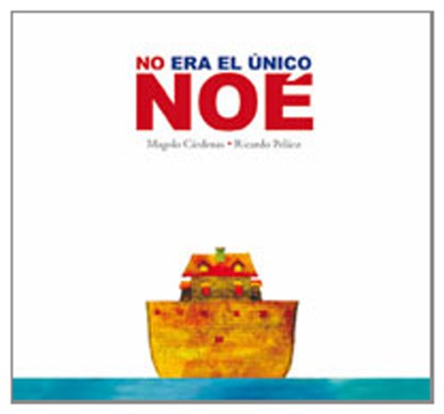 No era el unico noe (NO FICCIÓN INFANTIL, Band 68) Novels & Short Stories