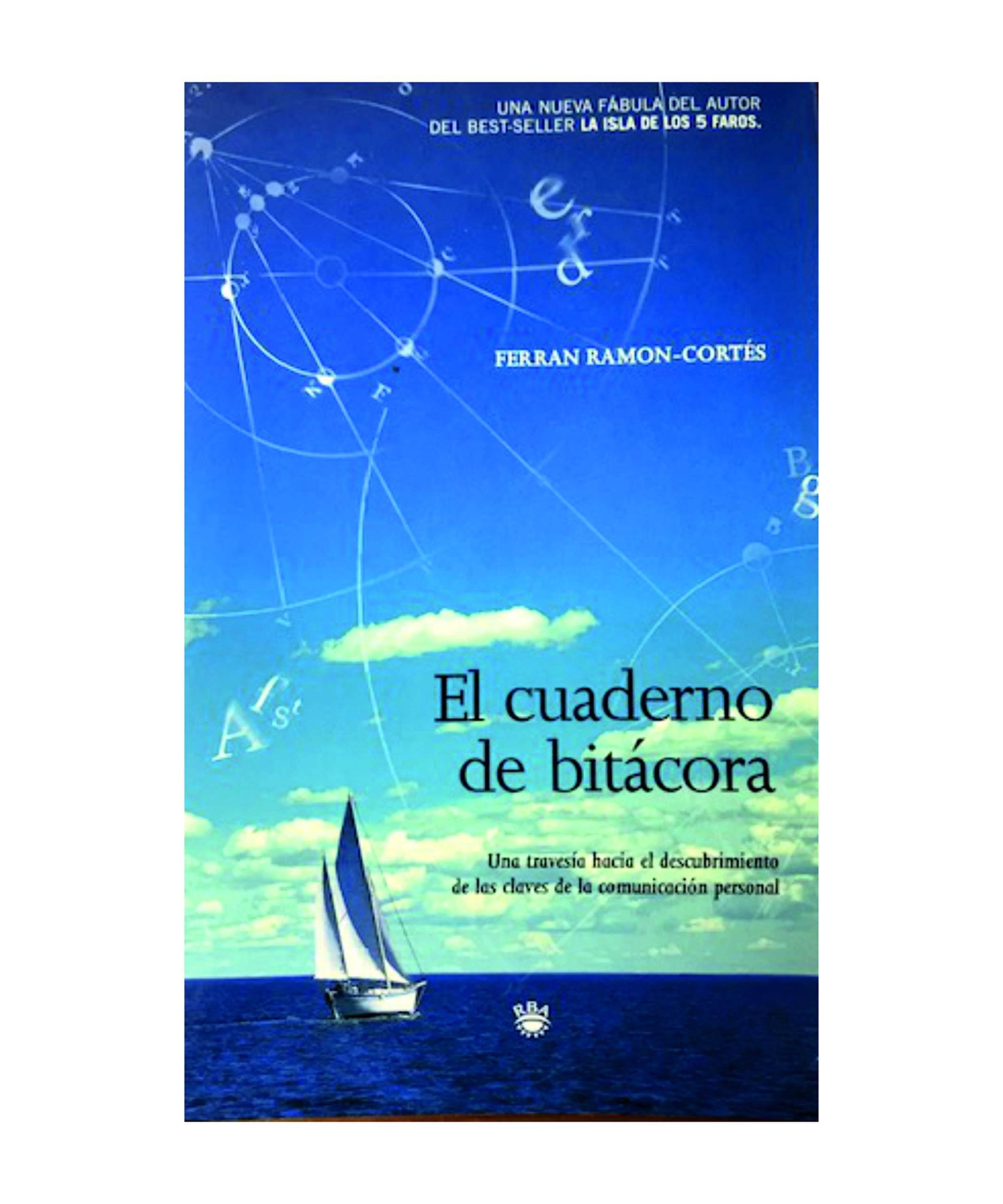El cuaderno de bitácora : una travesía hacia el intento de las claves de la comunicación personal / Ferrán Ramon-Cortés ; traducción Aro Sainz de la Maza Books