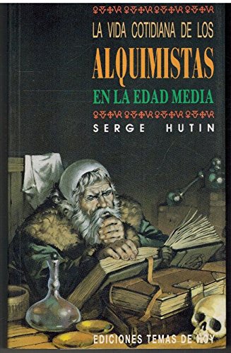 Vida cotidiana de los alquimistas en la edad media Books