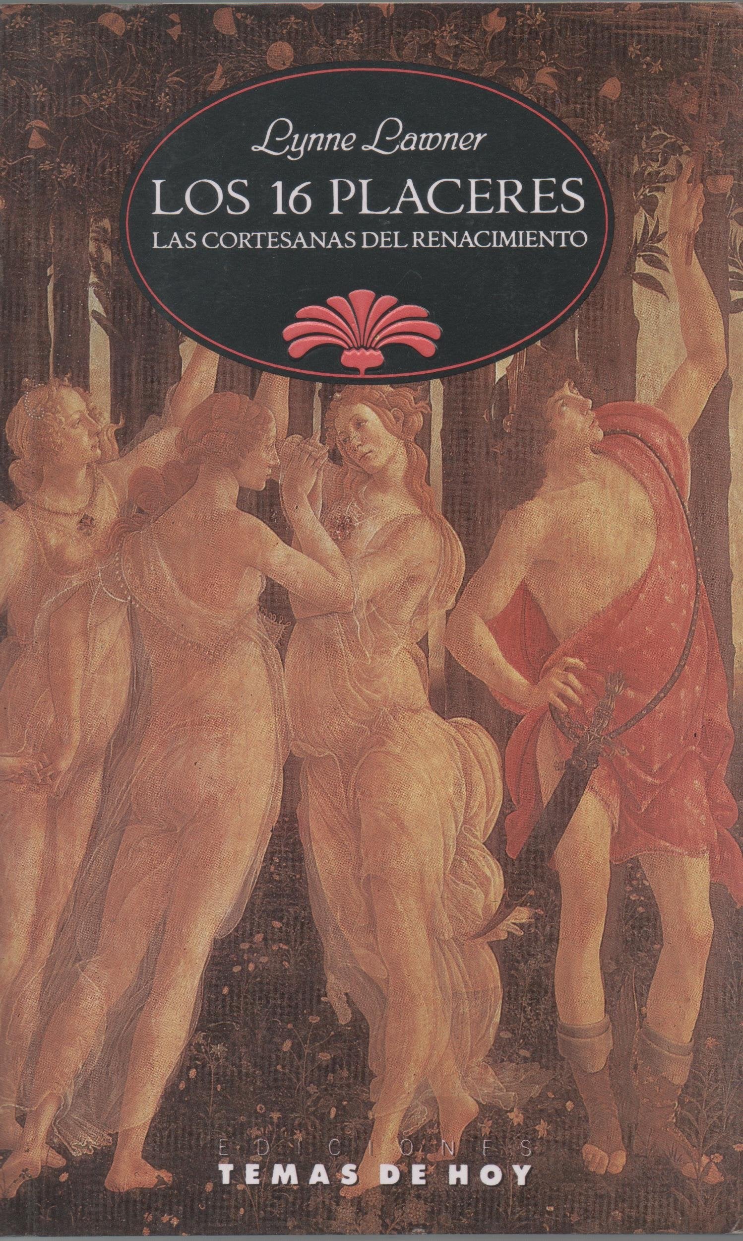 Los 16 placeres : las cortesanas del Renacimiento Books