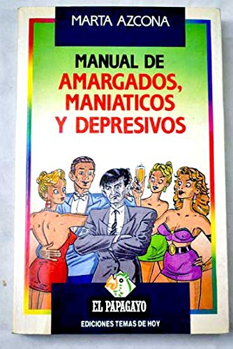 Manual de amargados, maniáticos y depresivos book