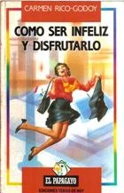 Como ser infeliz y disfrutarlo Books