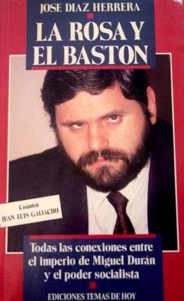 La rosa y el bastón: todas las conexiones entre el imperio de Miguel Durán y el poder socialista Books
