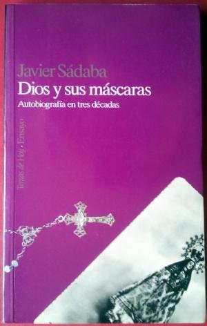 Dios y sus máscaras: autobiografía en tres décadas Books