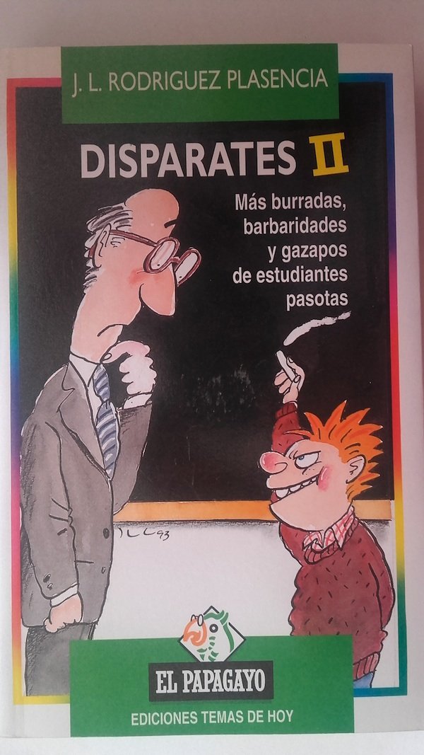 Disparates II. mas burradas, barbaridades y gazapos de estudiantes pas Books
