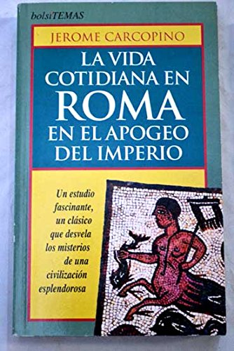 La vida cotidiana en Roma en el apogeo del Imperio Books