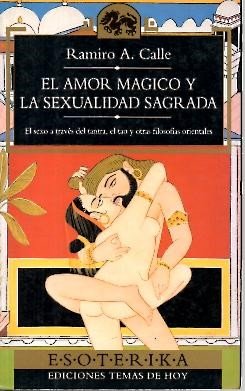 Amor magico y la sexualidad sagrada, el (esoterika) book