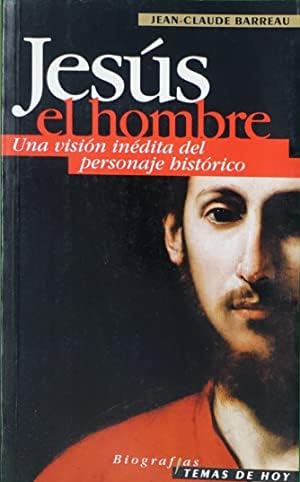 Jesus El Hombre: Vna Vision Inedita Del Personaje Historico Memories
