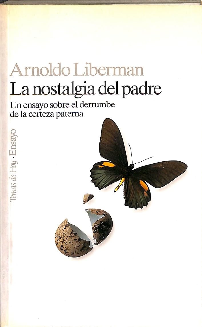 La nostalgia del padre: un ensayo sobre el derrumbe de la certeza paterna Books