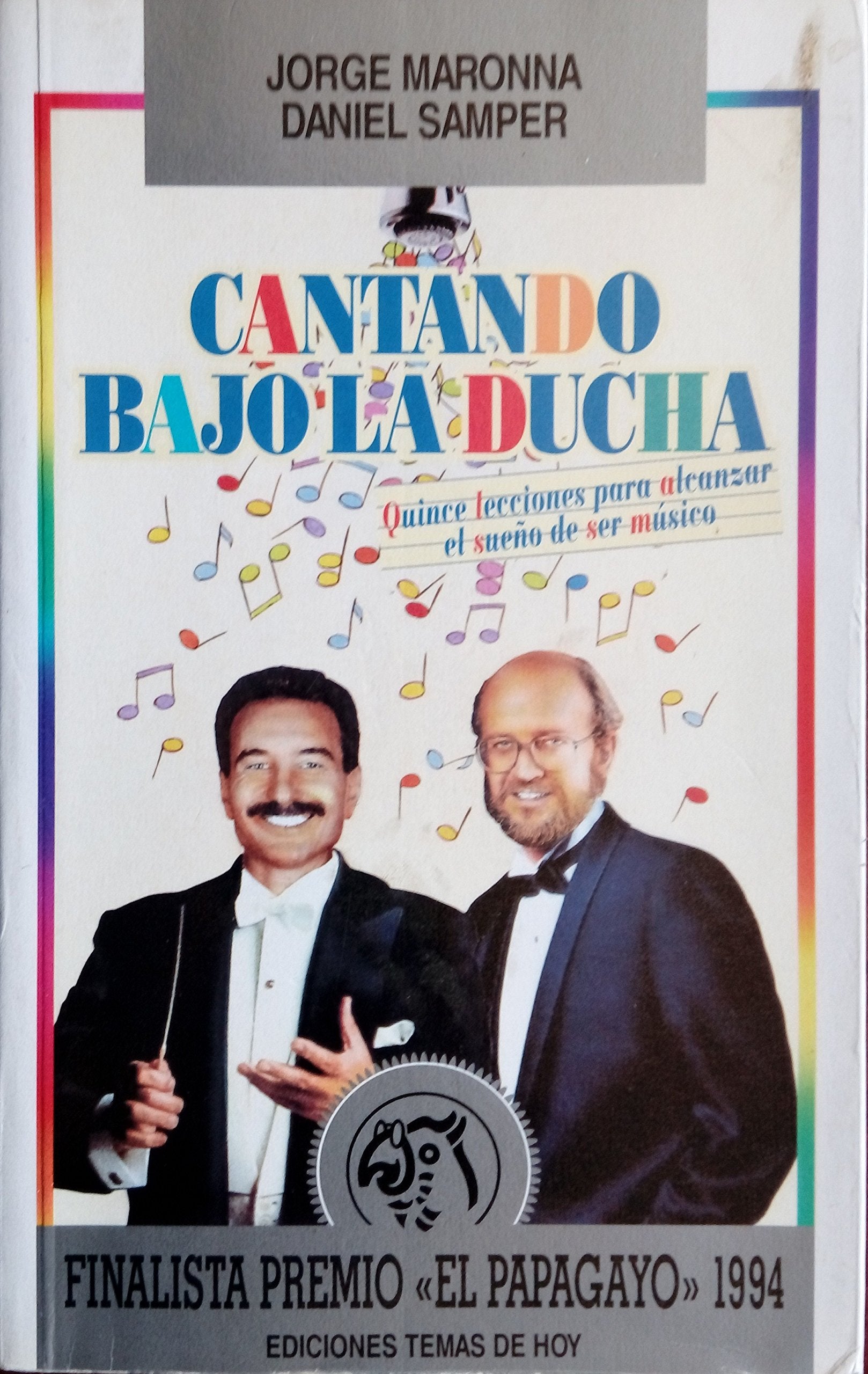 Cantando Bajo La Ducha: Quince Lecciones Para Alcanzar El Sue~no de Ser Musico Books