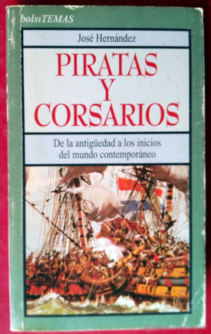 Piratas y corsarios : de la antigüedad a los inicios del mundo contemporáneo Books