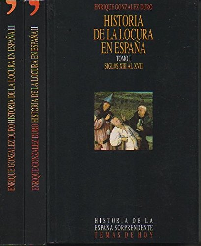 HISTORIA DE LA LOCURA EN ESPAÑA. TOMO I. SIGLOS XIII AL XVII. TOMO II. SIGLOS XVIII Y XIX. TOMO III. DEL REFORMISMO DEL SIGLO XIX AL FRANQUISMO. Books