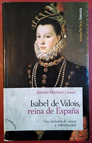 Isabel de valois,Reina de España (Marcial Pons) Books