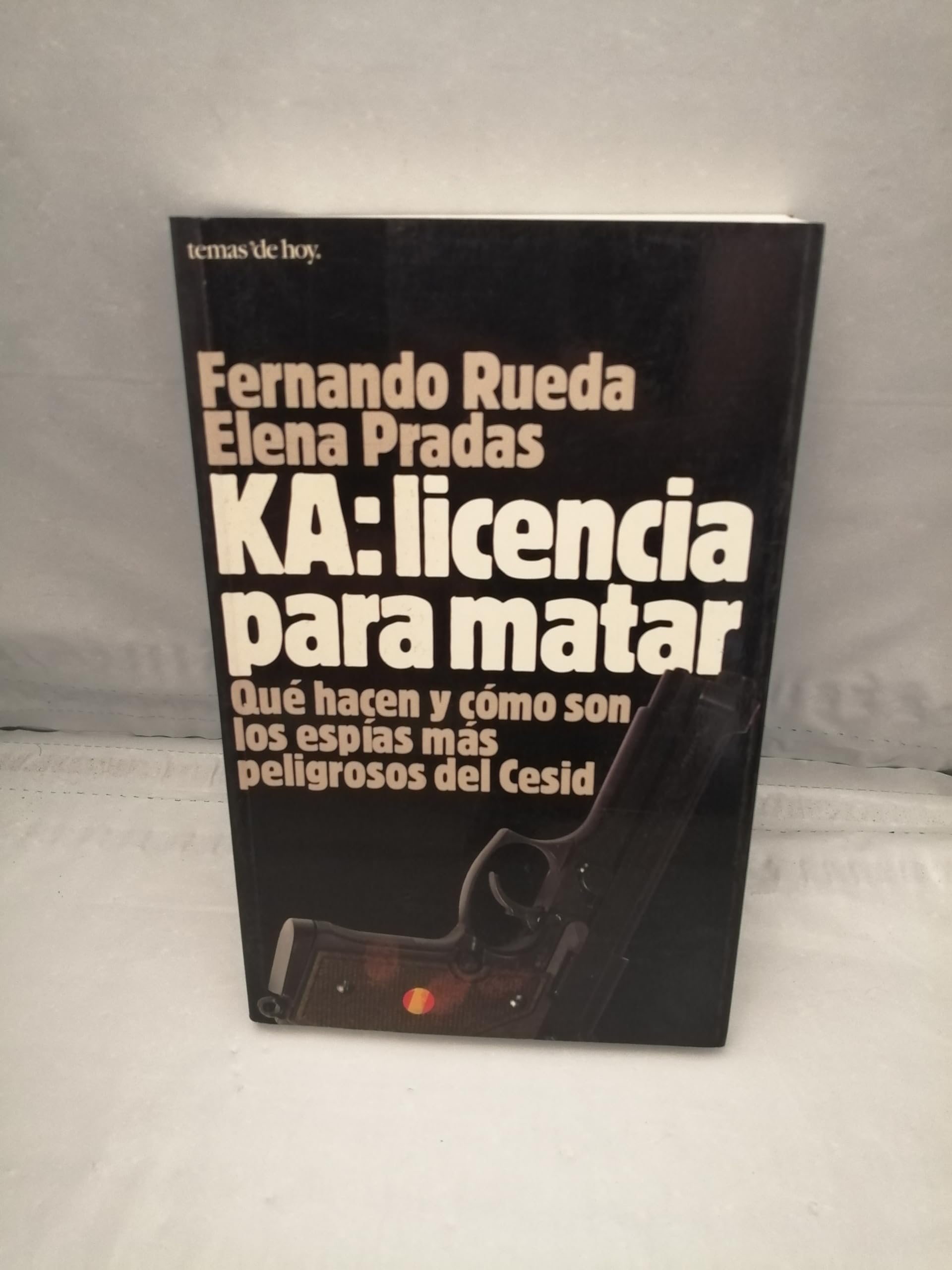 KA, licencia para matar: qué hacen y cómo son los espías más peligrosos del Cesid Books