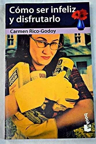 Como Ser Infeliz Y Disfrutarlo Contemporary literature