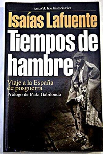 Tiempos de hambre. viaje a la España de posguerra Books