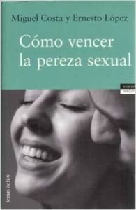 Cómo vencer la pereza sexual (Vivir Mejor, Band 1) Contemporary literature