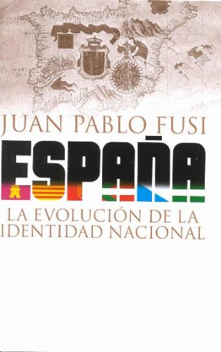 Espana. La Evolucion De La Identidad Nacional Books